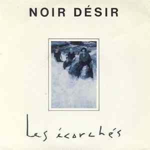 Noir Désir - Les Ecorchés FLAC