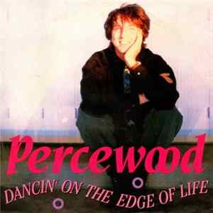 Percewood - Dancin' On The Edge Of Life FLAC