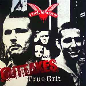 Cock Sparrer - True Grit Outtakes FLAC