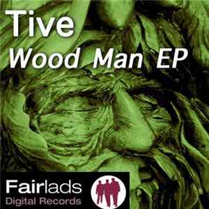 Tive - Wood Man FLAC