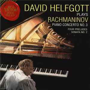David Helfgott - David Helfgott Plays Rachmaninov - Piano Concerto No. 3, Four Preludes, Sonata No. 2 FLAC