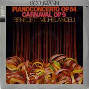 Schumann, Benedetti Michelangeli, Orchestra Sinfonica Di Torino Della RAI, Mario Rossi - Piano Concerto Op. 54 / Carnaval Op. 9 FLAC