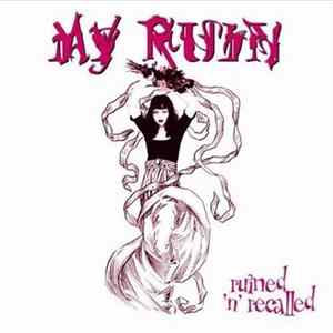 My Ruin - Ruined 'N' Recalled FLAC