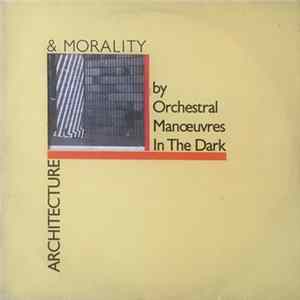 Orchestral Manoeuvres In The Dark - Architecture & Morality FLAC