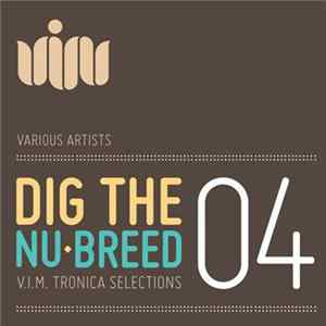 Various - Dig The Nu-Breed 04: V.I.M. TRONICA Selections FLAC