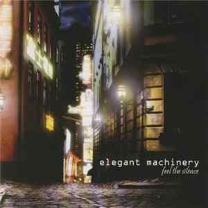 Elegant Machinery - Feel The Silence FLAC