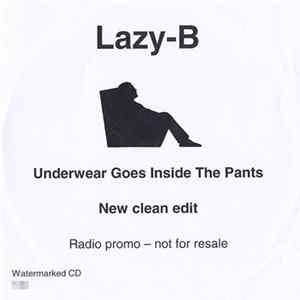 Lazy-B - Underwear Goes Inside The Pants FLAC