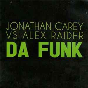 Jonathan Carey Vs Alex Raider - Da Funk FLAC