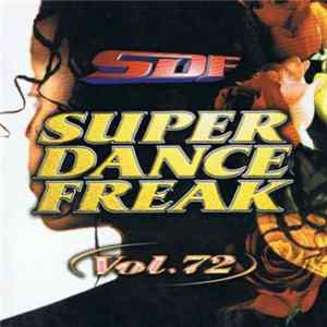 Various - Super Dance Freak Vol. 72 FLAC