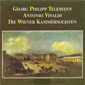 Georg Philipp Telemann, Antonio Vivaldi, Die Wiener Kammersolisten - Georg Philipp Telemann / Antonio Vivaldi / Die Wiener Kammersolisten FLAC