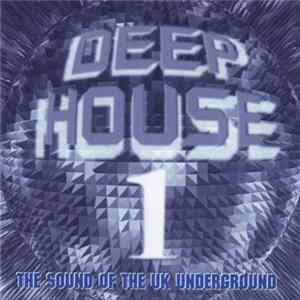 Various - Deep House 1 - The Sound Of The UK Underground FLAC