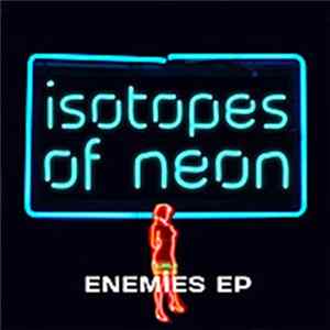 Isotopes Of Neon - Enemies FLAC
