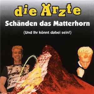 Die Ärzte - Schänden Das Matterhorn - Aufstand Im Käseland FLAC