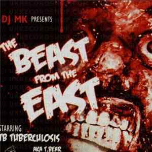 DJ MK Presents TB Tuberculosis Aka T.Bear - The Beast From The East FLAC
