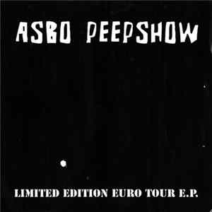 Asbo Peepshow - Limited Edition Euro Tour E.P. FLAC