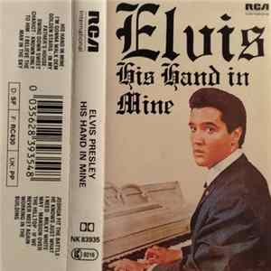 Elvis Presley - His Hand In Mine FLAC