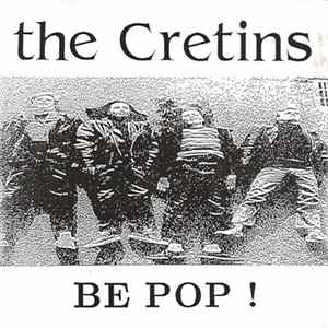 The Cretins - Be Pop! FLAC