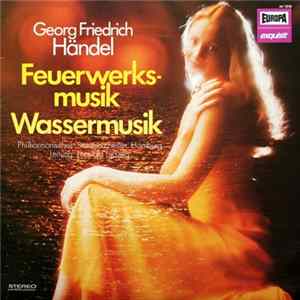 Georg Friedrich Händel - Feuerwerksmusik - Wassermusik FLAC