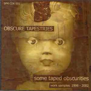 Obscure Tapestries - Some Taped Obscurities : Work Samples 1998 - 2002 FLAC
