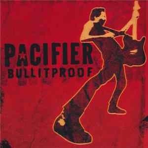 Pacifier - Bullitproof FLAC