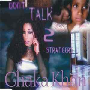 Chaka Khan - Don't Talk 2 Strangers FLAC