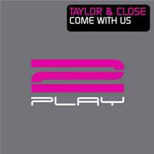 Taylor & Close - Come With Us FLAC