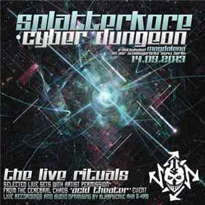 Various - Splatterkore Cyber Dungeon - The Live Rituals FLAC