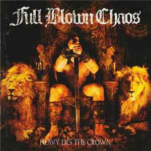 Full Blown Chaos - Heavy Lies The Crown FLAC