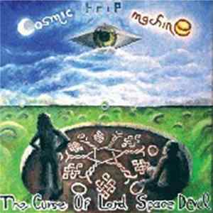Cosmic Trip Machine - The Curse Of Lord Space Devil FLAC