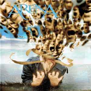 Arena - Caught In The Act FLAC