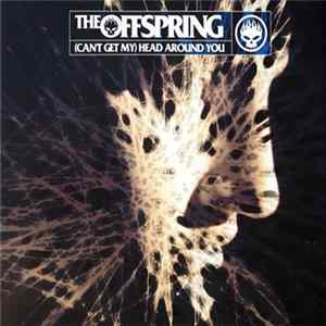 The Offspring - (Can't Get My) Head Around You FLAC