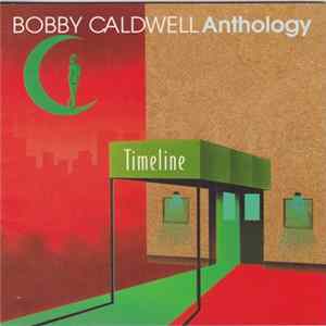 Bobby Caldwell - Timeline -Bobby Caldwell Anthology FLAC