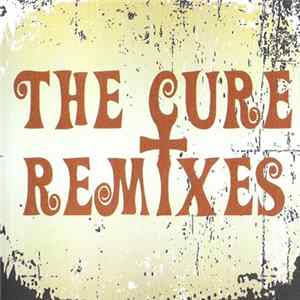 The Cure - Remixes FLAC