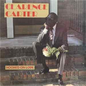 Clarence Carter - Hooked On Love FLAC
