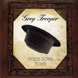Greg Trooper - Upside-Down Town FLAC