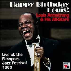 Louis Armstrong And His All-Stars - Happy Birthday Louis! Live At The Newport Jazz Festival 1960 FLAC