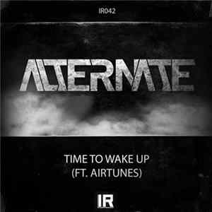 Alternate Ft. Airtunes - Time To Wake Up FLAC