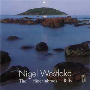 Nigel Westlake, Macquarie Trio Australia, Craig Ogden, Goldner String Quartet, Michael Kieran Harvey, Synergy Percussion - Nigel Westlake: Hinchinbrook Riffs FLAC