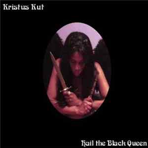 Kristus Kut - Hail The Black Queen FLAC