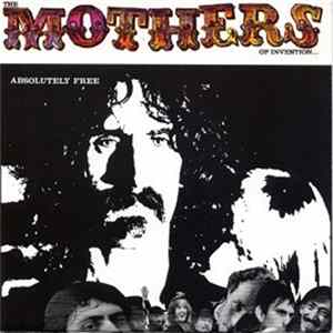 Frank Zappa / The Mothers Of Invention - Absolutely Free FLAC