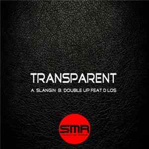 Transparent - Slangin / Double Up FLAC