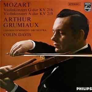 Mozart, Arthur Grumiaux, Colin Davis, London Symphony Orchestra - Violinkonzert G-dur KV 216; Violinkonzert A-dur KV 219 FLAC