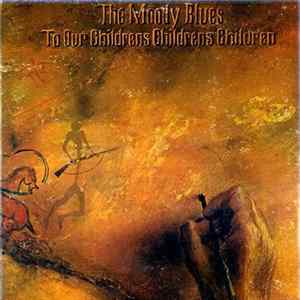 The Moody Blues - To Our Childrens Childrens Children FLAC