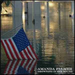 Amanda Palmer - Drowning In The Sound FLAC