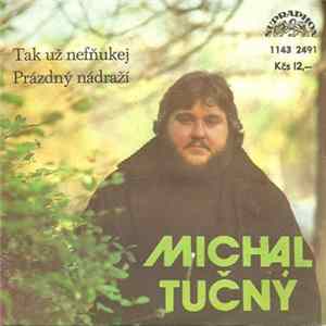 Michal Tučný - Tak Už Nefňukej / Prázdný Nádraží FLAC