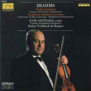 Brahms ; Igor Oistrakh, London Symphony Orchestra, Rafael Frühbeck De Burgos - Violin Concerto / Academic Festival Overture FLAC
