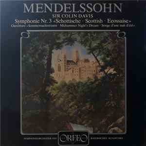 Mendelssohn, Sir Colin Davis, Symphonieorchester Des Bayerischen Rundfunks - Symphonie Nr.3 "Scottish" - Midsummer Night's Dream FLAC