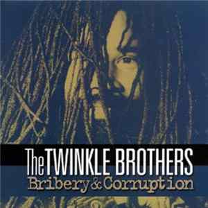 Twinkle Brothers - Bribery And Corruption FLAC