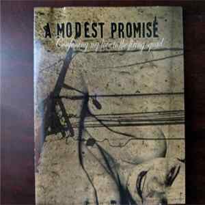 A Modest Promise - Confessing My Love To The Firing Squad FLAC