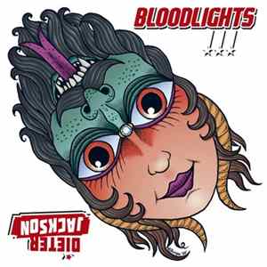 Bloodlights, Dieter Jackson - Bloodlights / Dieter Jackson FLAC